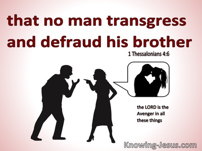 1 Thessalonians 4:6 That No Man Transgress And Defraud His Brother (white)